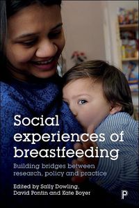 Cover image for Social Experiences of Breastfeeding: Building Bridges between Research, Policy and Practice