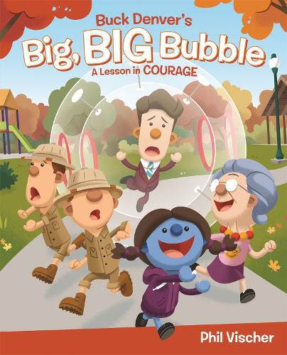 Cover image for Buck Denver's Big, Big Bubble: A Lesson in Courage