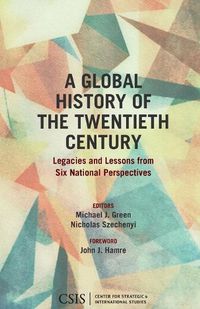 Cover image for A Global History of the Twentieth Century: Legacies and Lessons from Six National Perspectives