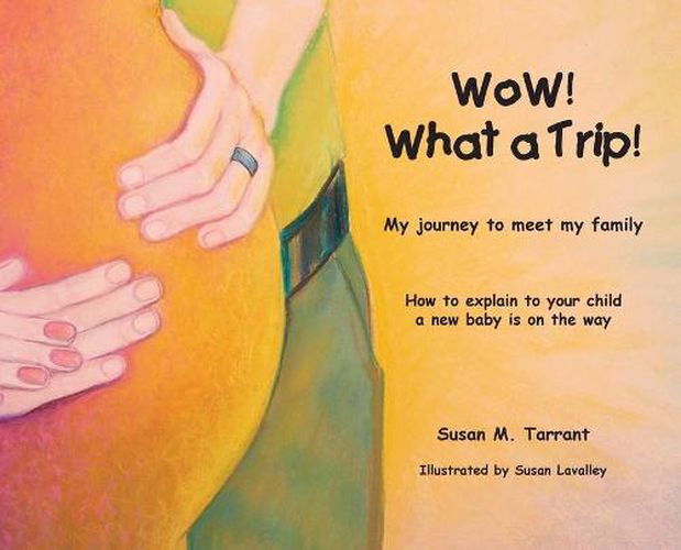 Cover image for WoW! What a Trip!: How to explain to our child a new baby is on the way