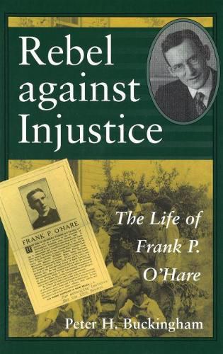 Cover image for Rebel Against Injustice: The Life of Frank P. O'Hare