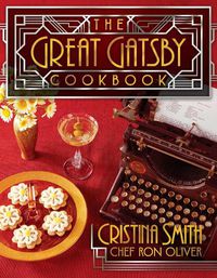 Cover image for The Great Gatsby Cookbook: Five Fabulous Roaring '20s Parties