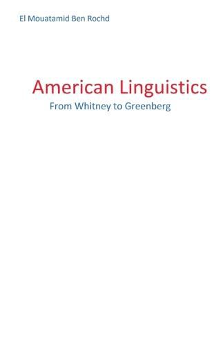 American linguistics: From Whitney to Greenberg