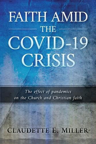 Cover image for Faith amid the COVID-19 Crisis