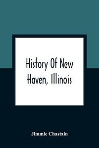 Cover image for History Of New Haven, Illinois