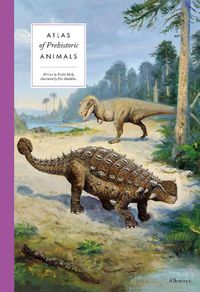 Cover image for Atlas of Prehistoric Animals