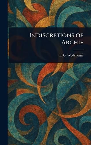 Cover image for Indiscretions of Archie
