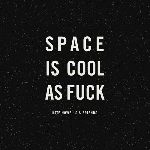 Cover image for Space is Cool as Fuck