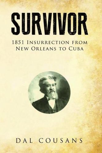 Cover image for Survivor: 1851 Insurrection From New Orleans To Cuba