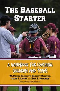 Cover image for The Baseball Starter: A Handbook for Coaching Children and Teens