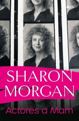 Cover image for Actores a Mam - Hunangofiant Sharon Morgan