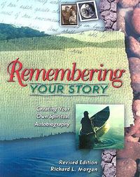 Cover image for Remembering Your Story: Creating Your Own Spiritual Autobiography