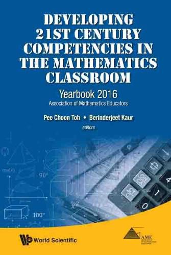 Cover image for Developing 21st Century Competencies In The Mathematics Classroom: Yearbook 2016, Association Of Mathematics Educators