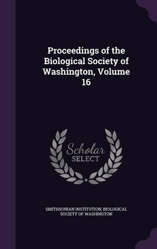 Cover image for Proceedings of the Biological Society of Washington, Volume 16