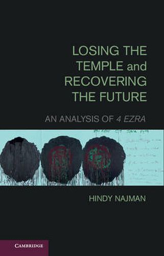 Cover image for Losing the Temple and Recovering the Future: An Analysis of 4 Ezra