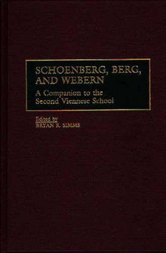 Cover image for Schoenberg, Berg, and Webern: A Companion to the Second Viennese School