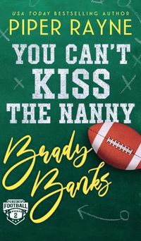 Cover image for You Can't Kiss the Nanny, Brady Banks (Hardcover)