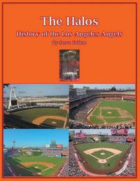 Cover image for The Halos! History of the Los Angeles Angels