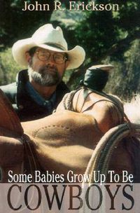 Cover image for Some Babies Do Grow up to be Cowboys: A Collection of Articles and Essays