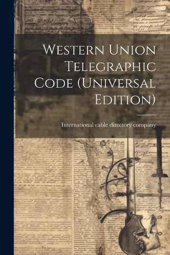 Cover image for Western Union Telegraphic Code (universal Edition)