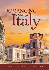 Cover image for Romancing Through Italy