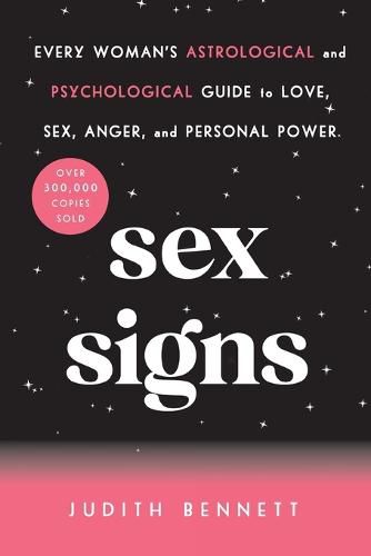 Cover image for Sex Signs: Every Woman's Astrological and Psychological Guide to Love, Sex, Anger, and Personal Power