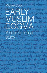 Cover image for Early Muslim Dogma: A Source-Critical Study