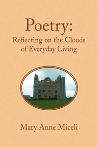 Cover image for Poetry: Reflecting on the Clouds of Everyday Living