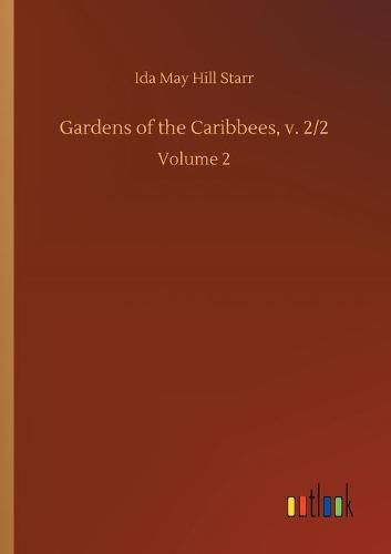 Cover image for Gardens of the Caribbees, v. 2/2: Volume 2