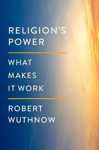 Cover image for Religion's Power: What Makes It Work