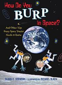 Cover image for How Do You Burp in Space?: And Other Tips Every Space Tourist Needs to Know