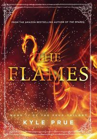 Cover image for The Flames: Book II of the Feud Trilogy