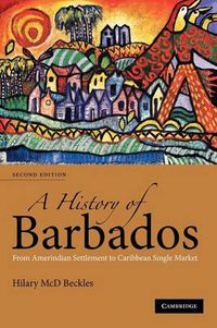 Cover image for A History of Barbados: From Amerindian Settlement to Caribbean Single Market