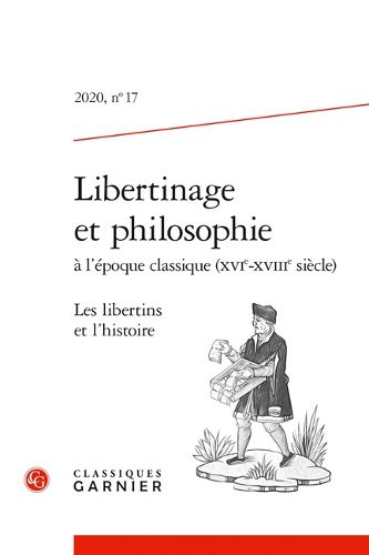 Cover image for Libertinage Et Philosophie a l'Epoque Classique (Xvie-Xviiie Siecle): Les Libertins Et l'Histoire