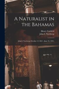 Cover image for A Naturalist in the Bahamas