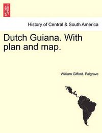 Cover image for Dutch Guiana. with Plan and Map.