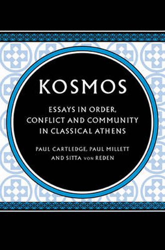 Kosmos: Essays in Order, Conflict and Community in Classical Athens