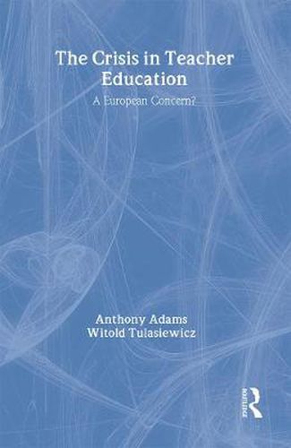 Cover image for The The Crisis In Teacher Education: A European Concern?