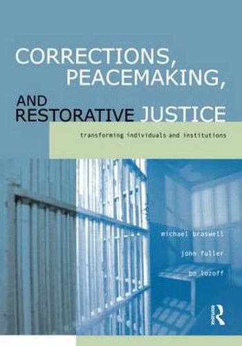 Cover image for Corrections, Peacemaking and Restorative Justice: Transforming Individuals and Institutions