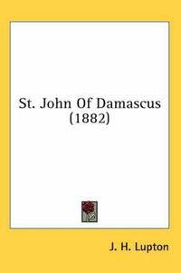 Cover image for St. John of Damascus (1882)