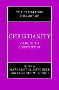 Cover image for The Cambridge History of Christianity: Volume 1, Origins to Constantine