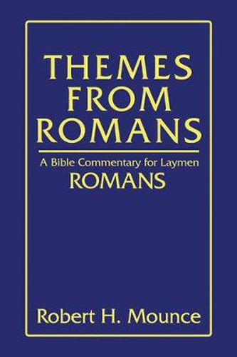 Cover image for Themes from Romans: A Bible Commentary for Laymen: Romans