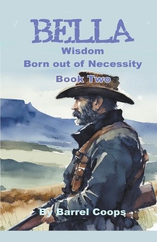 Cover image for Bella - Wisdom, Born out of Necessity