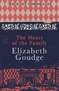Cover image for The Heart of the Family: Book Three of The Eliot Chronicles