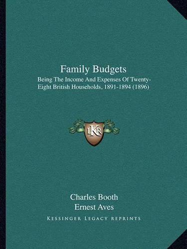 Family Budgets: Being the Income and Expenses of Twenty-Eight British Households, 1891-1894 (1896)