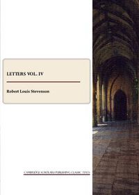 Cover image for R. L. Stevenson: Letters vol. IV