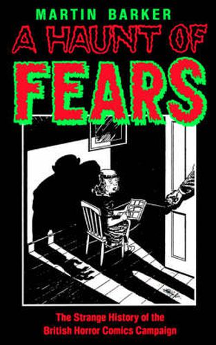 Cover image for A Haunt of Fears: The Strange History of the British Horror Comics Campaign