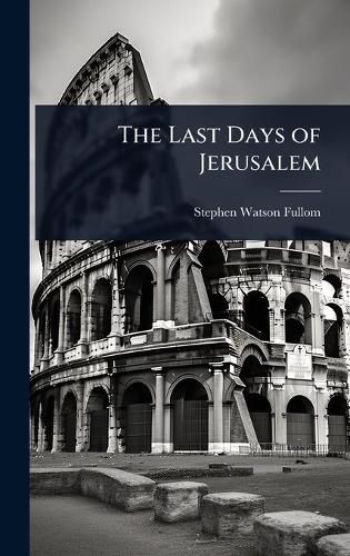 Cover image for The Last Days of Jerusalem