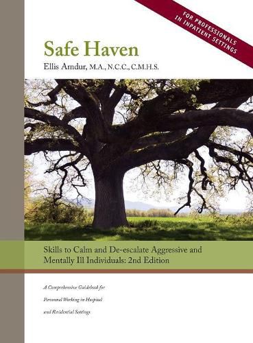 Cover image for Safe Haven: Skills to Calm and De-escalate Aggressive and Mentally Ill Individuals