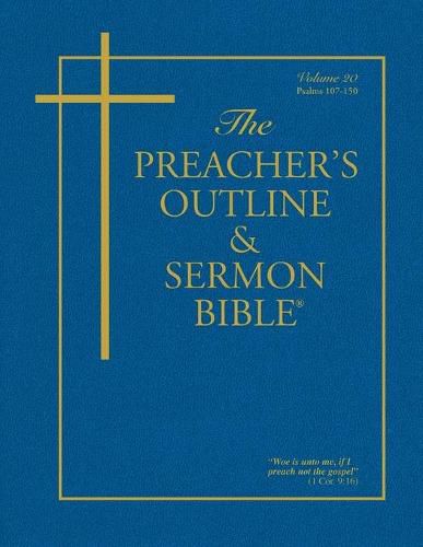 Cover image for The Preacher's Outline & Sermon Bible - Vol. 20: Psalms (107-150): King James Version